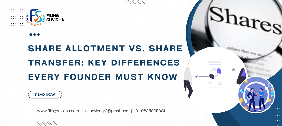 Share Allotment vs. Share Transfer: Key Differences Every Founder Must Know