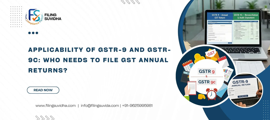 Applicability of GSTR-9 and GSTR-9C: Who Needs to File GST Annual Returns?