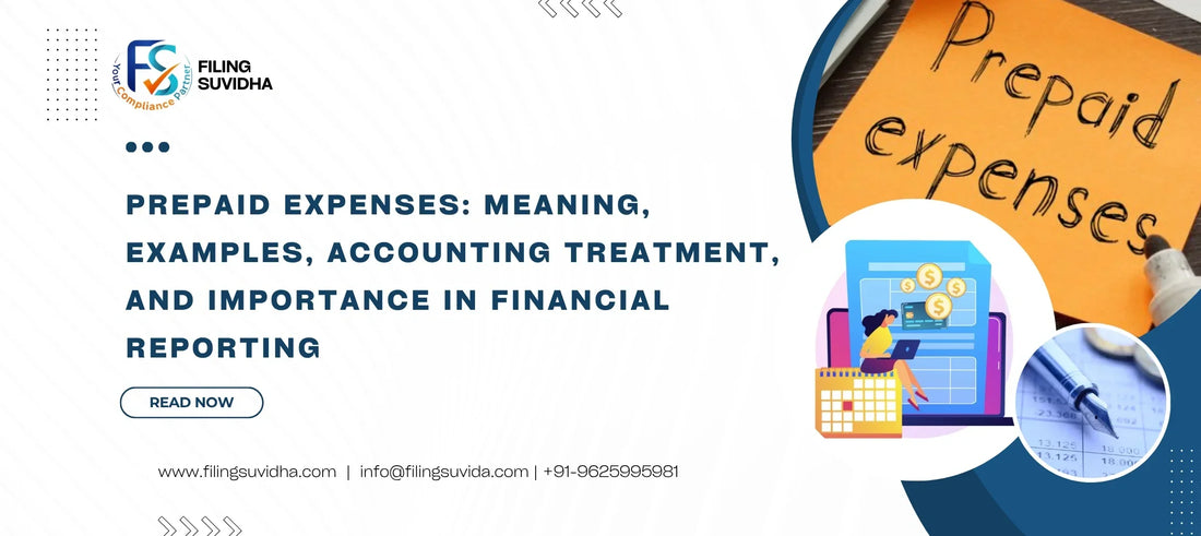 Prepaid Expenses: Meaning, Examples, Accounting Treatment, and Importance in Financial Reporting