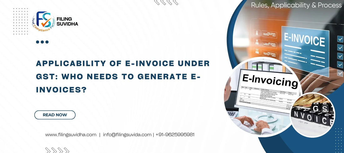 Applicability of E-Invoice Under GST: Who Needs to Generate E-Invoices?