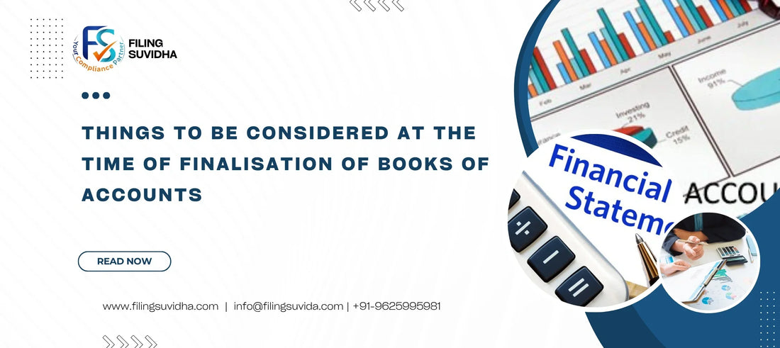 Things to be considered at the time of finalisation of books of accounts