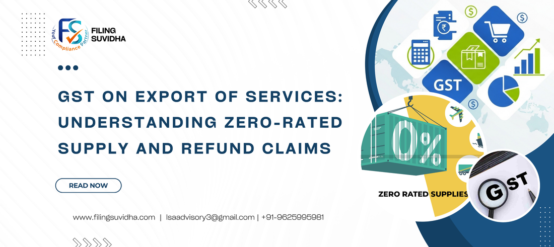 GST on Export of Services: Understanding Zero-Rated Supply and Refund Claims