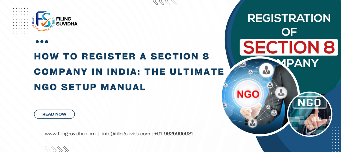 How to Register a Section 8 Company in India: The Ultimate NGO Setup Manual