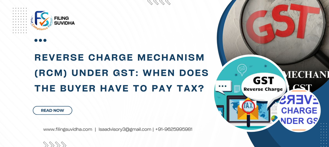 Reverse Charge Mechanism (RCM) under GST: When Does the Buyer Have to Pay Tax?