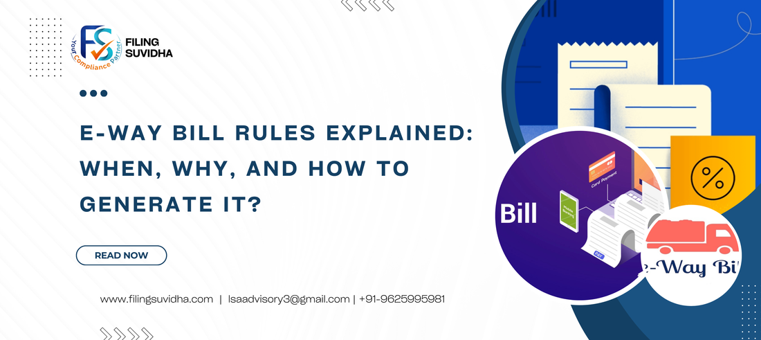 E-Way Bill Rules Explained: When, Why, and How to Generate It?