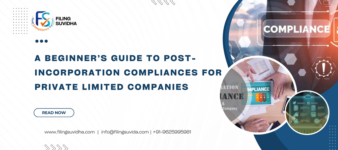 A Beginner’s Guide to Post-Incorporation Compliances for Private Limited Companies