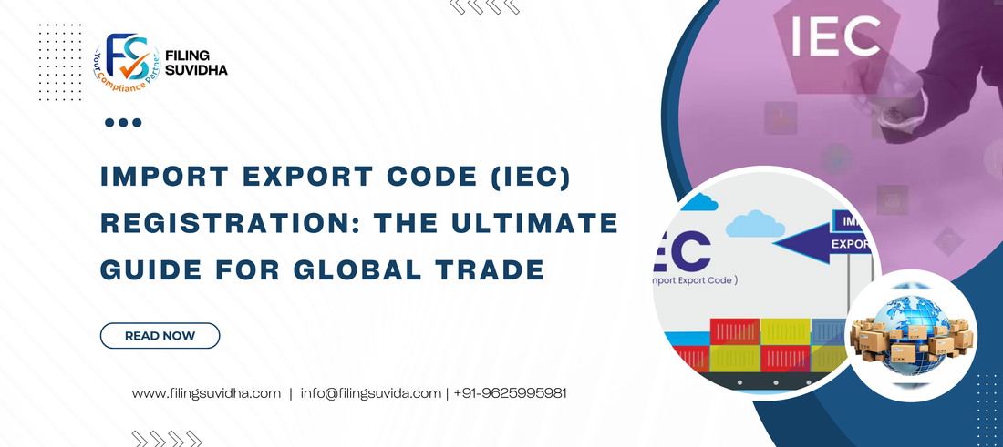 Import Export Code (IEC) Registration: The Ultimate Guide for Global Trade